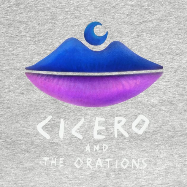 Cicero & the Orations Lips by ciceroandtheorations